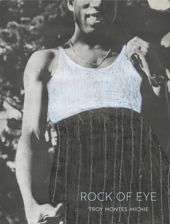 Troy Montes-Michie: Rock of Eye