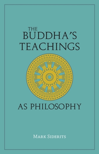 The Buddha's Teachings As Philosophy