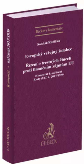 Evropský veřejný žalobce. Řízení o trestných činech proti finančním zájmům Evropské unie.Komentář k nařízení Rady (EU) č.2017/1939