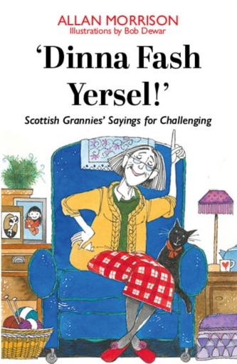 'Dinna Fash Yersel!'