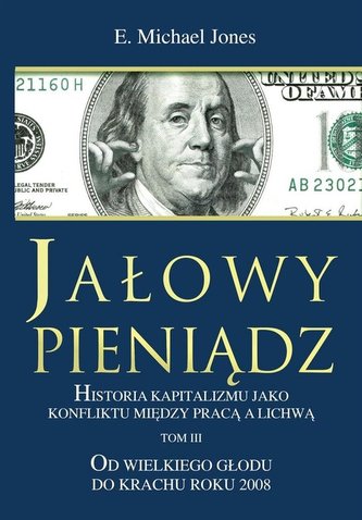 Jałowy pieniądz T.3 Od Wielkiego Głodu do... BR Jałowy pieniądz T.3 Od Wielkiego Głodu do... BR