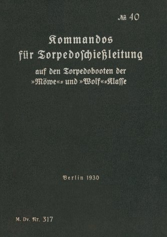 M.Dv.Nr. 317 Kommandos für Torpedoschießleitung auf Torpedobooten