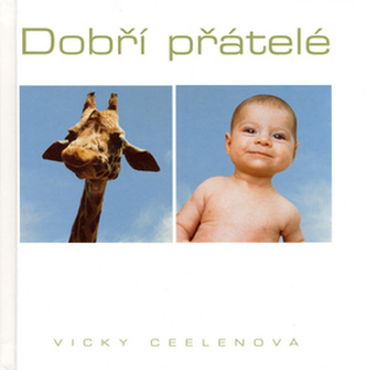 Dobří přátelé (Vicky Ceelen, 2006)