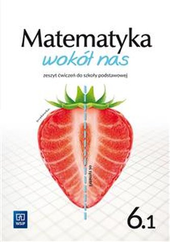 Matematyka wokół nas 6. Zeszyt ćwiczeń cz.1