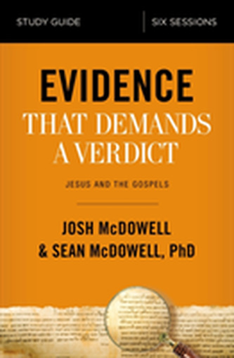 Evidence That Demands a Verdict Study Guide Evidence That Demands a Verdict Study Guide