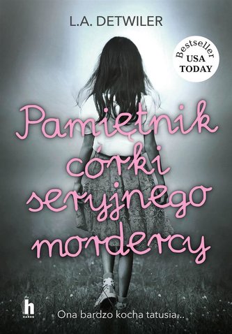 Pamiętnik córki seryjnego mordercy Pamiętnik córki seryjnego mordercy