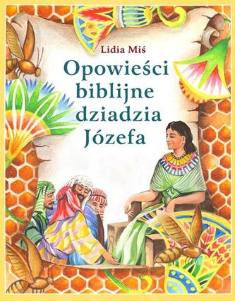 Opowieści biblijne dziadzia Józefa T.1 w.2023 Opowieści biblijne dziadzia Józefa T.1 w.2023