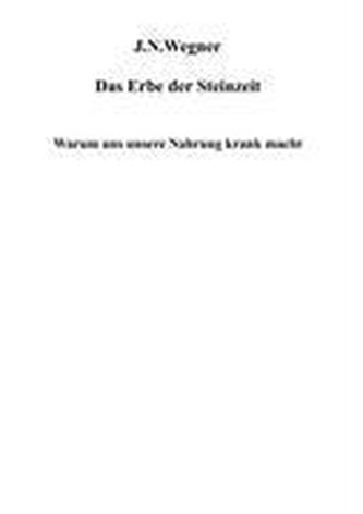 Das Erbe der Steinzeit