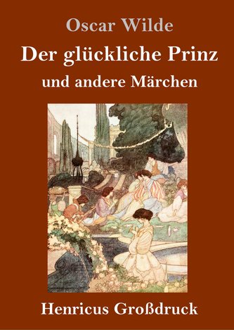 Der glückliche Prinz und andere Märchen (Großdruck)