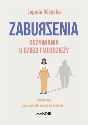 Zaburzenia odżywiania u dzieci i młodzieży Zaburzenia odżywiania u dzieci i młodzieży
