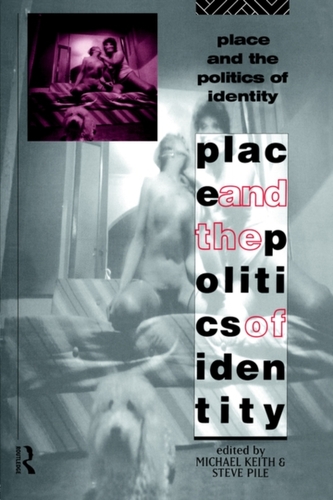 Place and the Politics of Identity (Michael C Keith, 1993)