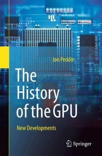 The History of the GPU - New Developments