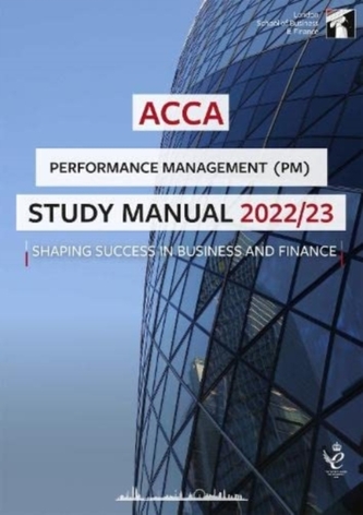 ACCA Performance Management Study Manual 2022/23 ACCA Performance Management Study Manual 2022/23
