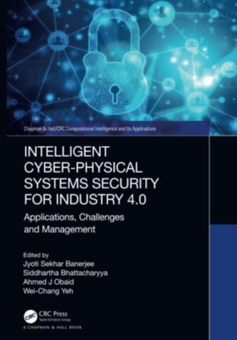 Intelligent Cyber-Physical Systems Security for Industry 4.0 Intelligent Cyber-Physical Systems Security for Industry 4.0