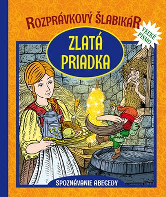 Rozprávkový šlabikár : zlatá priadka (Miroslav Regitko, 2019)