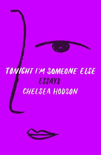 Tonight I'm Someone Else: Essays Tonight I'm Someone Else: Essays