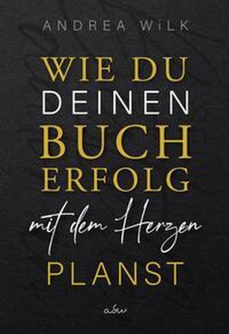 Wie du deinen Bucherfolg mit dem Herzen planst