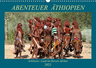 Abenteuer Äthiopien (Wandkalender 2023 DIN A3 quer)