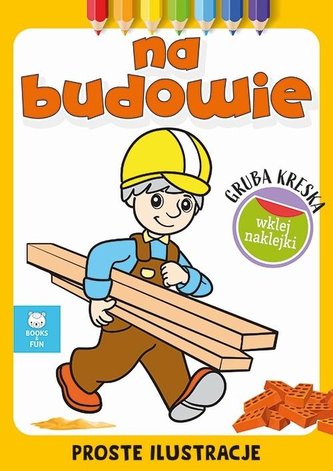 Gruba kreska. Na budowie Gruba kreska. Na budowie