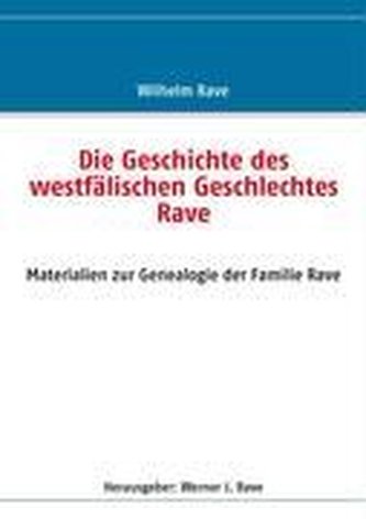 Die Geschichte des westfälischen Geschlechtes Rave