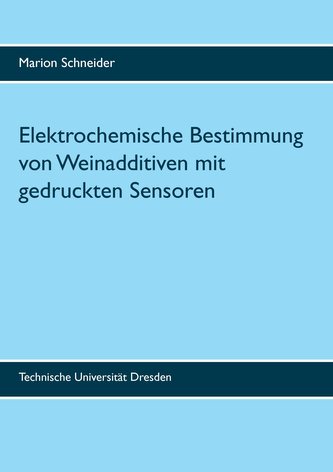 Elektrochemische Bestimmung von Weinadditiven mit gedruckten Sensoren