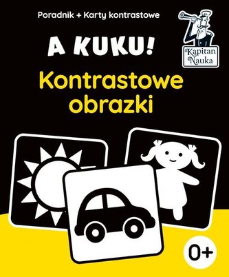 Kapitan Nauka A kuku! Kontrastowe obrazki Kapitan Nauka A kuku! Kontrastowe obrazki