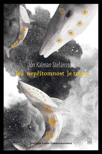 Tvá nepřítomnost je tmou Tvá nepřítomnost je tmou