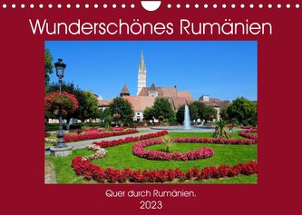 Wunderschönes Rumänien (Wandkalender 2023 DIN A4 quer)