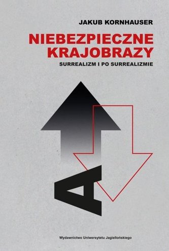 Niebezpieczne krajobrazy. Surrealizm i po.. Niebezpieczne krajobrazy. Surrealizm i po..