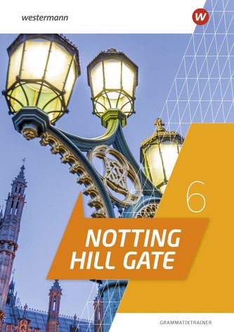 Notting Hill Gate 6. Grammatiktrainer  Ausgabe 2022