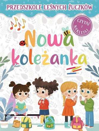 Przedszkole Leśnych Żuczków. Nowa koleżanka Przedszkole Leśnych Żuczków. Nowa koleżanka