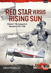 Red Star Versus Rising Sun: Volume 1 - The Conquest of Manchuria 1931-1938