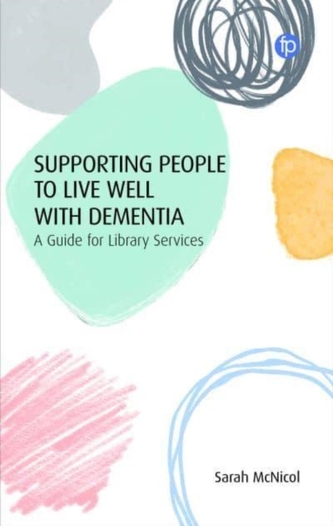 Supporting People to Live Well with Dementia