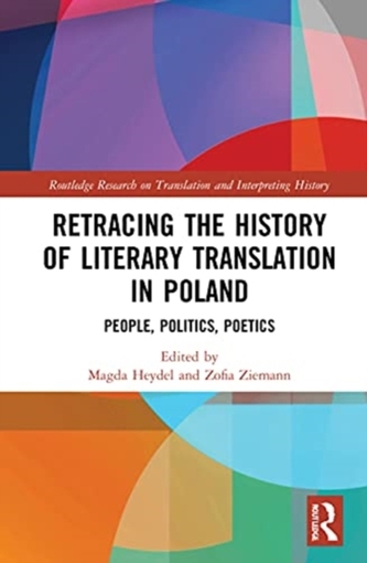 Retracing the History of Literary Translation in Poland Retracing the History of Literary Translation in Poland