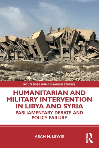 Humanitarian and Military Intervention in Libya and Syria