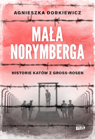 Mała Norymberga. Historie katów z Gross Rosen wyd. specjalne