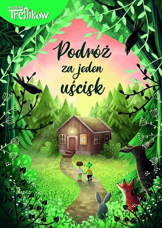 Podróż za jeden uścisk. Rodzina Treflików Podróż za jeden uścisk. Rodzina Treflików
