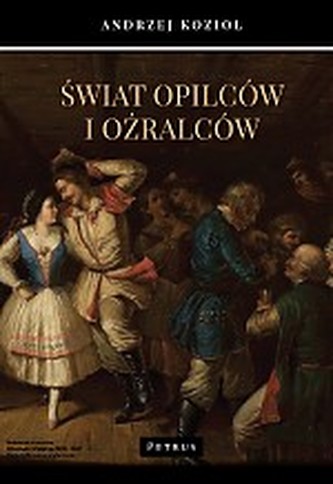 Świat opilców i oźralców