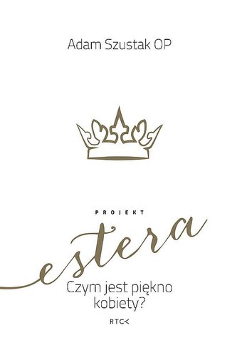 Projekt Estera. Czym jest piękno kobiety?