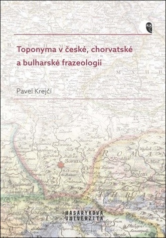 Toponyma v české, chorvatské a bulharské frazeologii