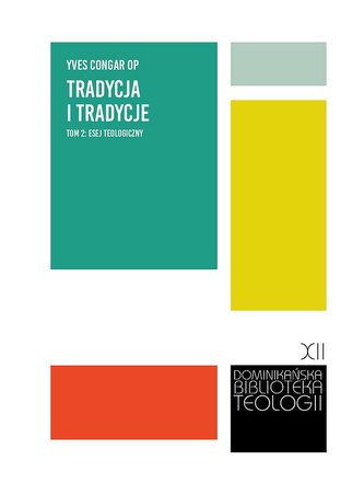 Tradycja i tradycje. Esej teologiczny Tradycja i tradycje. Esej teologiczny