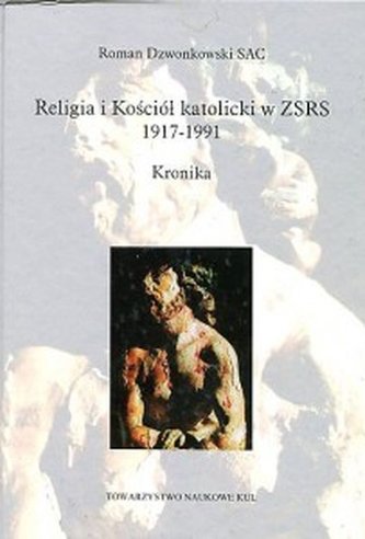 Religia i Kościół katolicki w ZSRR 1917-1991 Kronika