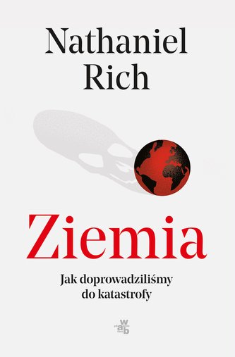Ziemia mamy problem jak dopuściliśmy do globalnej katastrofy Ziemia mamy problem jak dopuściliśmy do globalnej katastrofy