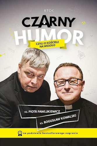 Czarny Humor Czyli o Kościele na wesoło Czarny Humor Czyli o Kościele na wesoło