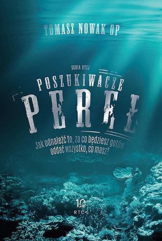 Poszukiwacze Pereł. Jak odnaleźć to, za co będziesz gotów oddać wszystko, co masz? Poszukiwacze Pereł. Jak odnaleźć to, za co będziesz gotów oddać wszystko, co masz?