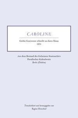 Caroline - Gräfin Gneisenau schreibt an ihren Mann - 1831