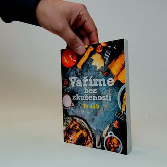Vaříme bez zkušeností. To dáš!