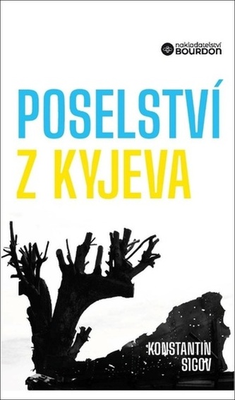 Poselství z Kyjeva o Ukrajině a Evropě Poselství z Kyjeva o Ukrajině a Evropě