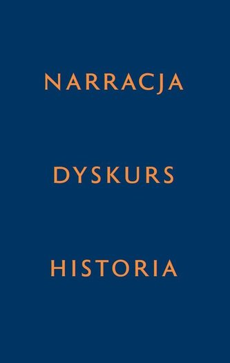 Narracja - Dyskurs - Historia Narracja - Dyskurs - Historia