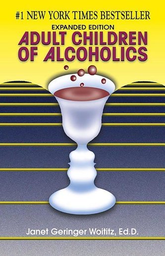 Adult Children of Alcoholics: Expanded Edition Adult Children of Alcoholics: Expanded Edition